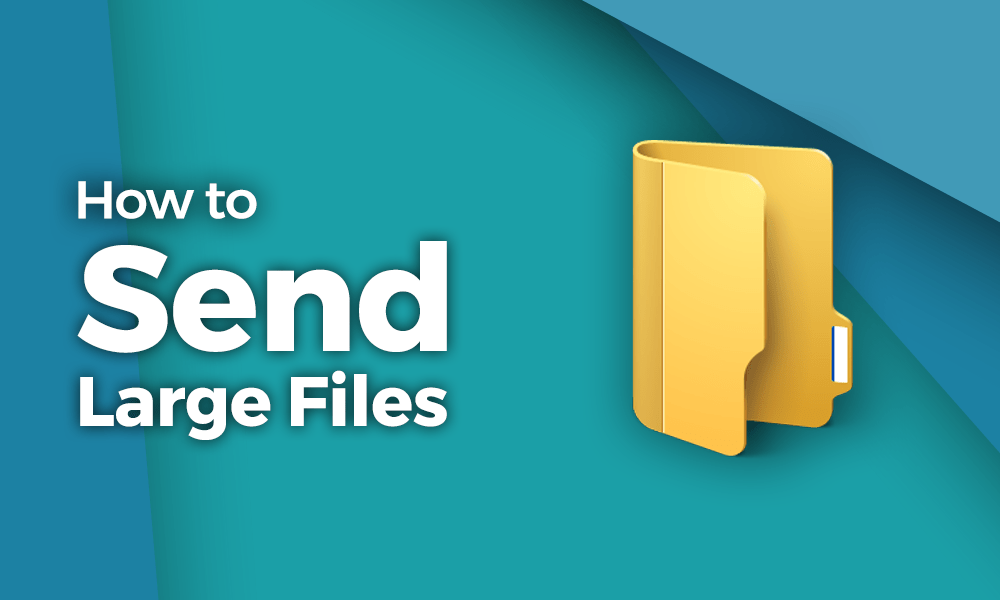 how-to-send-large-files-over-the-internet-a-practical-guide-for-2019