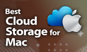 Best Cloud Storage for Mac