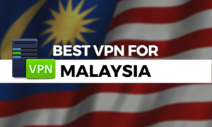 best vpn for malaysia