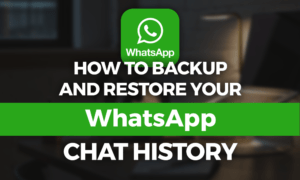 how to backup and restore your whatsapp chat history