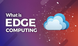 What is Edge Computing