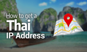 How to Get a Thai IP Address