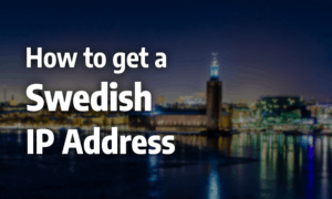 Swedish IP Address