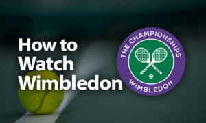 How to Watch Wimbledon