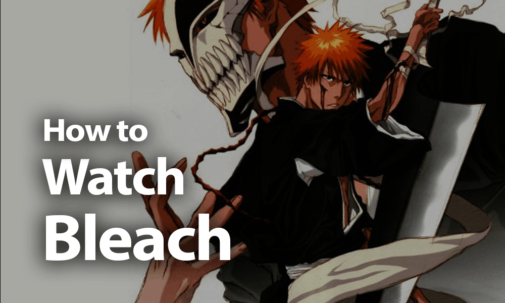 How To Watch Bleach Online In 2020