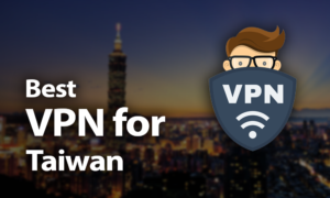 Best VPN for Taiwan