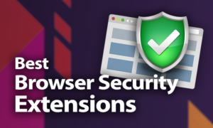 Best Browser Security Extensions