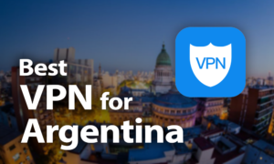 Best VPN for Argentina