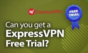 ExpressVPN Free Trial