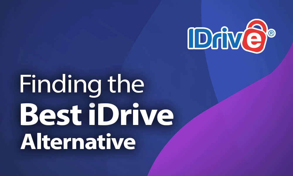 Finding the Best IDrive Alternatives for 2020