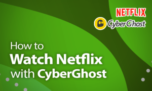 netflix cyberghost