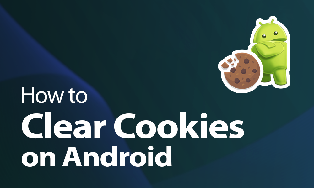 How to clear cookies on Android