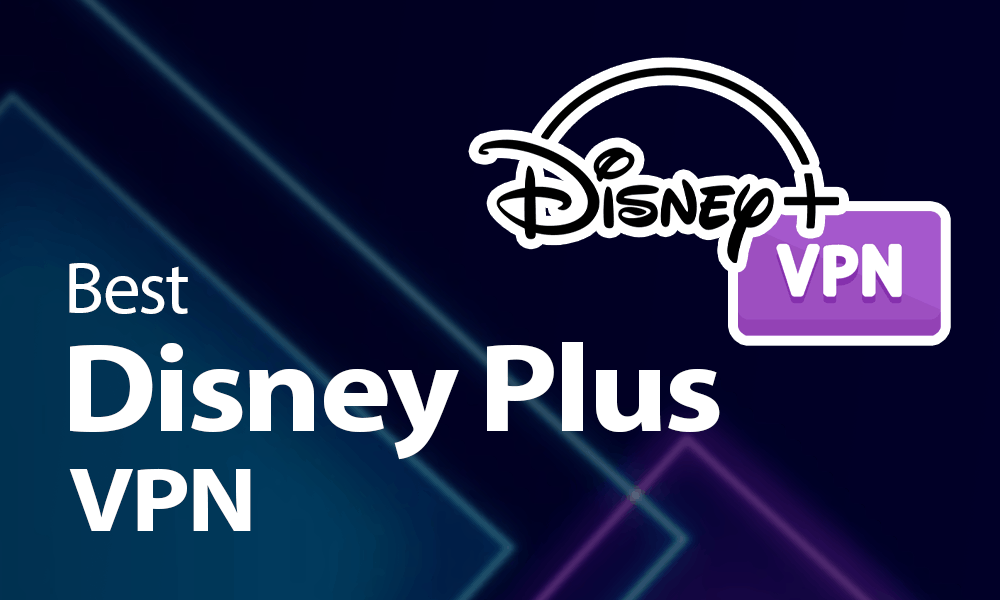 Best Disney Plus VPN