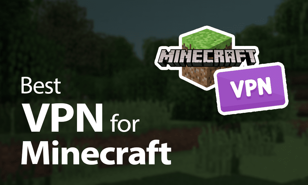 Best VPN for Minecraft