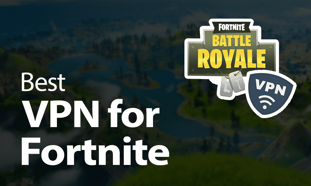 Best VPN for Fortnite